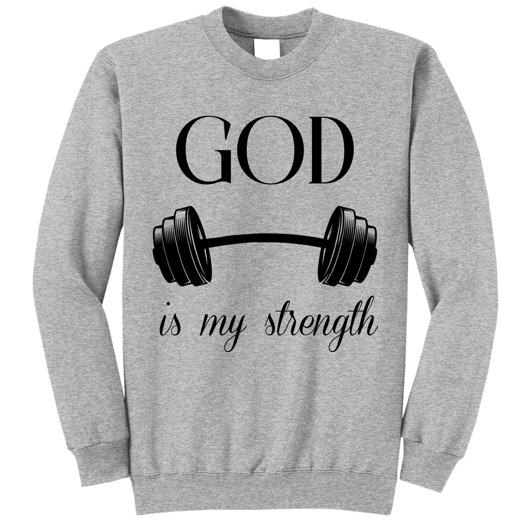 God Is My Strength Tall Sweatshirt