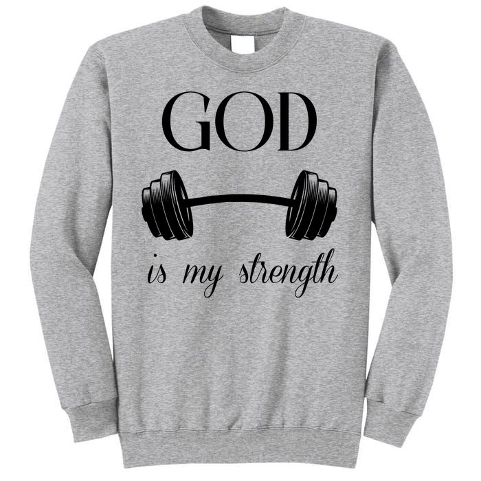 God Is My Strength Tall Sweatshirt