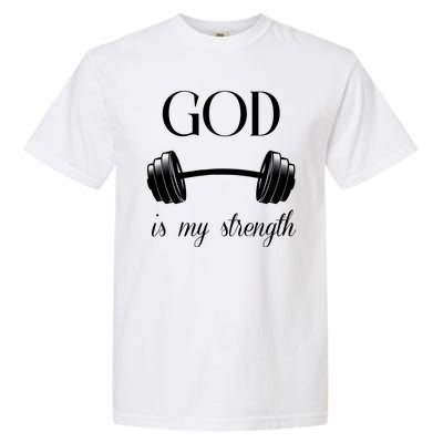 God Is My Strength Garment-Dyed Heavyweight T-Shirt