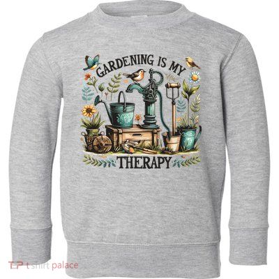 Gardening Is My Therapy Toddler Sweatshirt