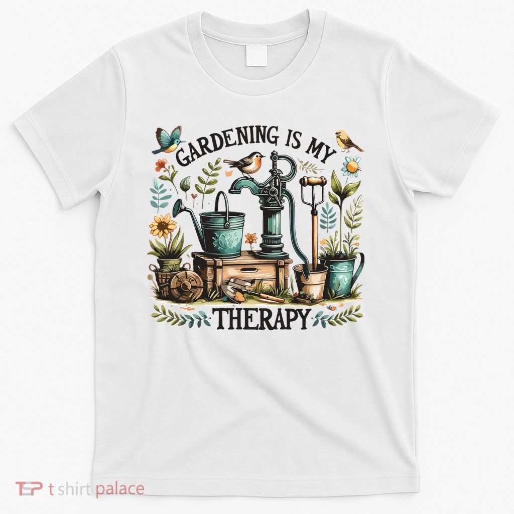 Gardening Is My Therapy T-Shirt