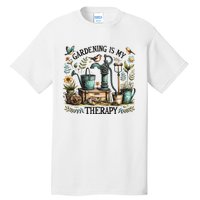 Gardening Is My Therapy Tall T-Shirt