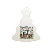 Gardening Is My Therapy Ceramic Tree Ornament