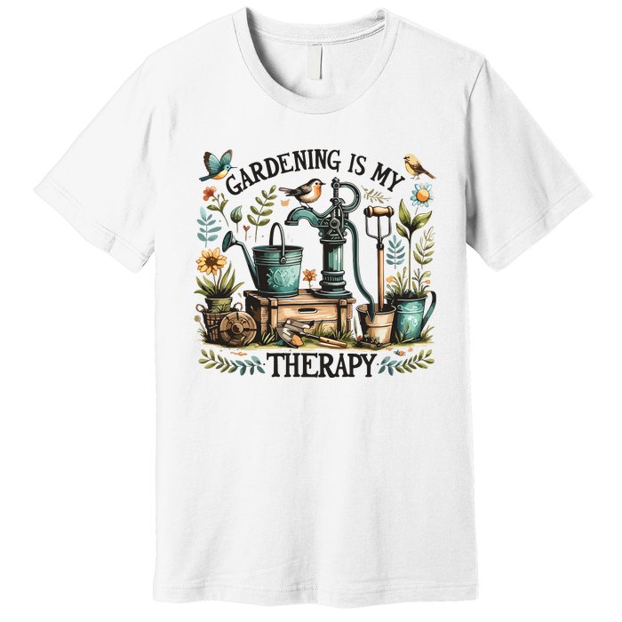 Gardening Is My Therapy Premium T-Shirt