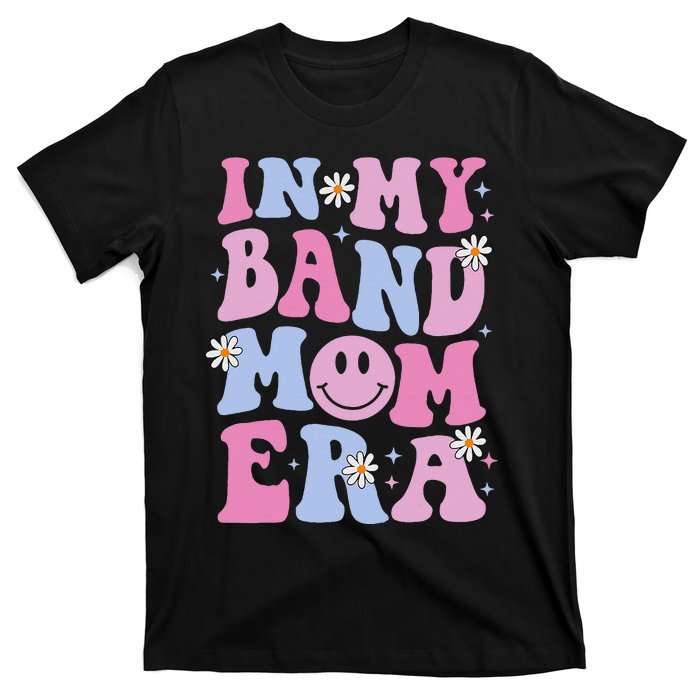 Groovy In My Band Mom Era Funny Band Mom Mama T-Shirt