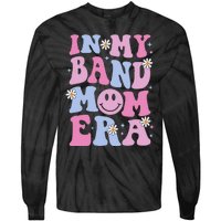 Groovy In My Band Mom Era Funny Band Mom Mama Tie-Dye Long Sleeve Shirt