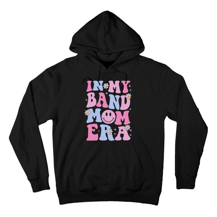 Groovy In My Band Mom Era Funny Band Mom Mama Tall Hoodie