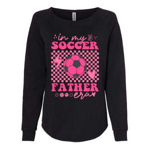 Groovy In My Soccer Father Era Matching Family Cool Gift Womens California Wash Sweatshirt