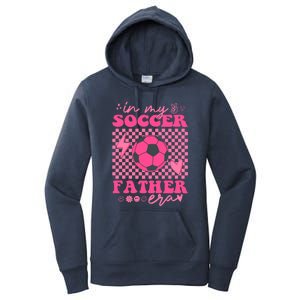 Groovy In My Soccer Father Era Matching Family Cool Gift Women's Pullover Hoodie