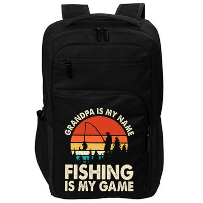 Grandpa Is My Name Fishing Is My Game Impact Tech Backpack