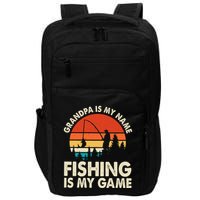 Grandpa Is My Name Fishing Is My Game Impact Tech Backpack