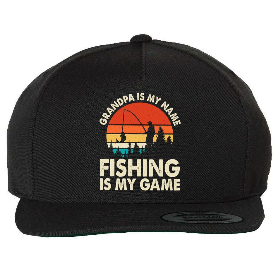 Grandpa Is My Name Fishing Is My Game Wool Snapback Cap