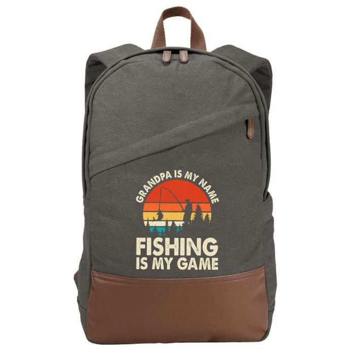 Grandpa Is My Name Fishing Is My Game Cotton Canvas Backpack