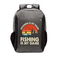 Grandpa Is My Name Fishing Is My Game Vector Backpack