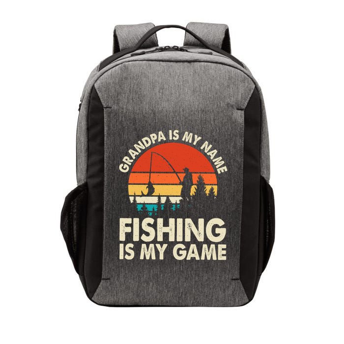 Grandpa Is My Name Fishing Is My Game Vector Backpack