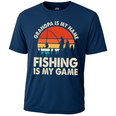 Grandpa Is My Name Fishing Is My Game Performance Shirt
