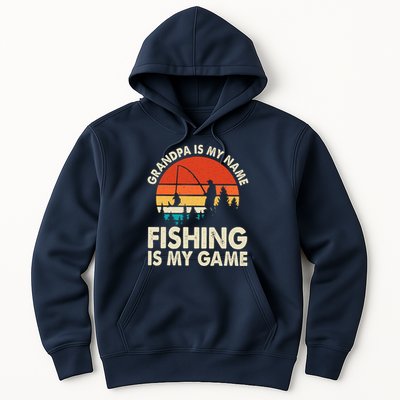 Grandpa Is My Name Fishing Is My Game Hoodie
