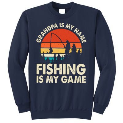 Grandpa Is My Name Fishing Is My Game Sweatshirt