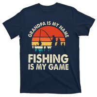 Grandpa Is My Name Fishing Is My Game T-Shirt