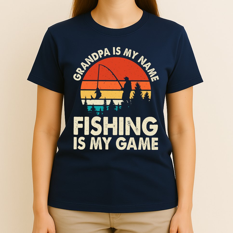 Grandpa Is My Name Fishing Is My Game T-Shirt