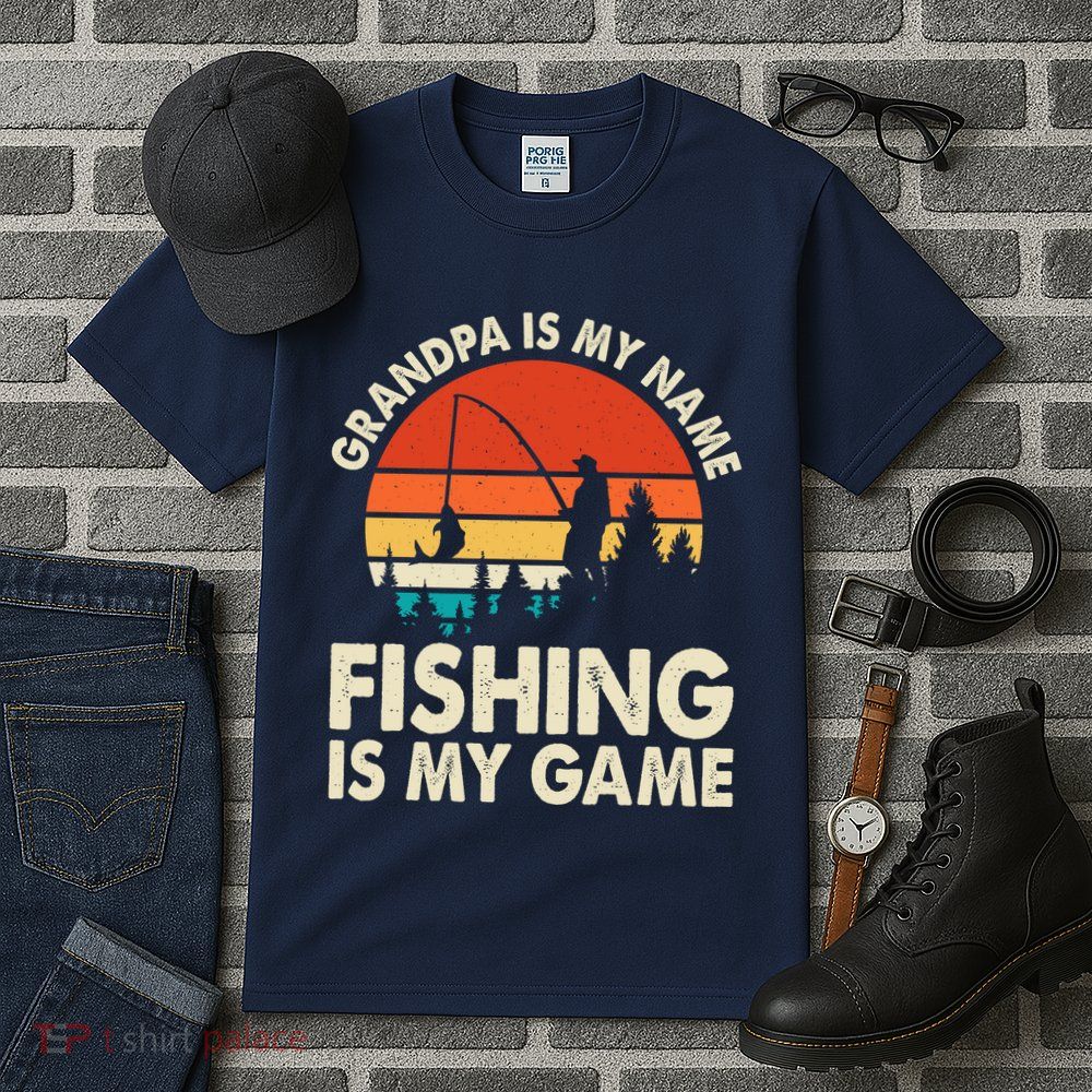 Grandpa Is My Name Fishing Is My Game Tall T-Shirt