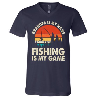 Grandpa Is My Name Fishing Is My Game V-Neck T-Shirt