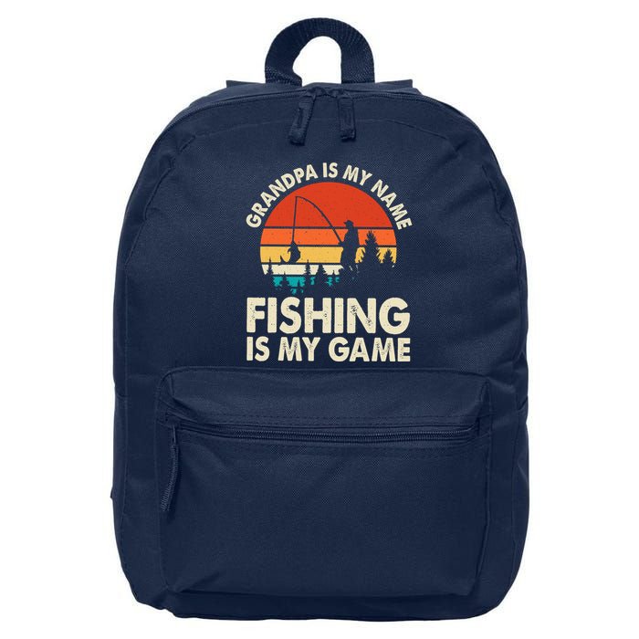 Grandpa Is My Name Fishing Is My Game 16 in Basic Backpack