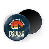 Grandpa Is My Name Fishing Is My Game Magnet