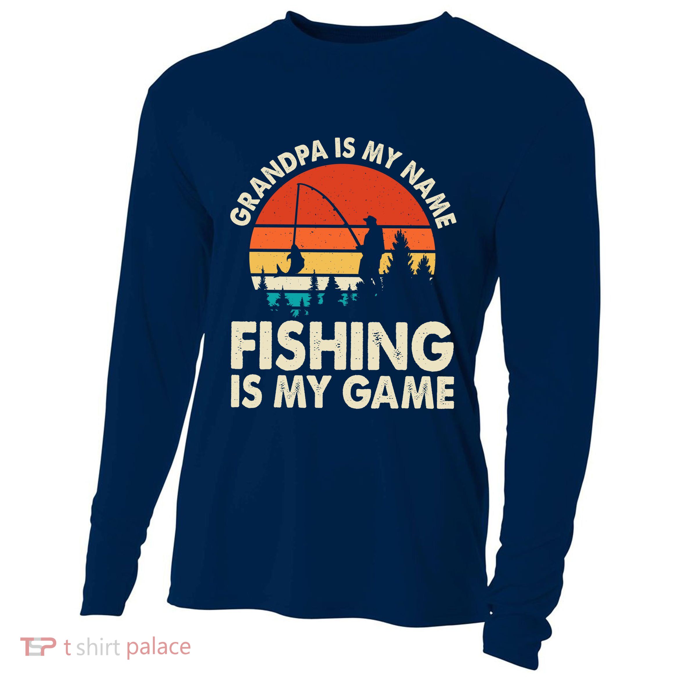 Grandpa Is My Name Fishing Is My Game Cooling Performance Long Sleeve Crew