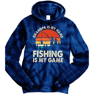 Grandpa Is My Name Fishing Is My Game Tie Dye Hoodie