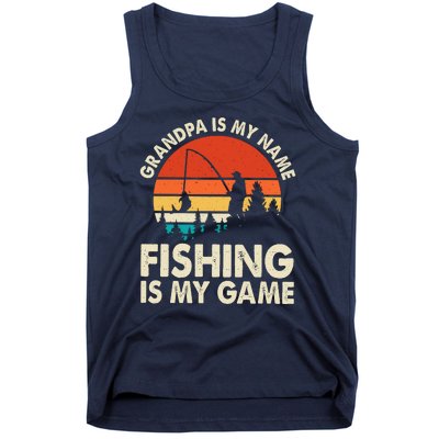 Grandpa Is My Name Fishing Is My Game Tank Top