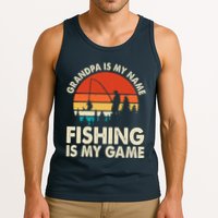 Grandpa Is My Name Fishing Is My Game Tank Top