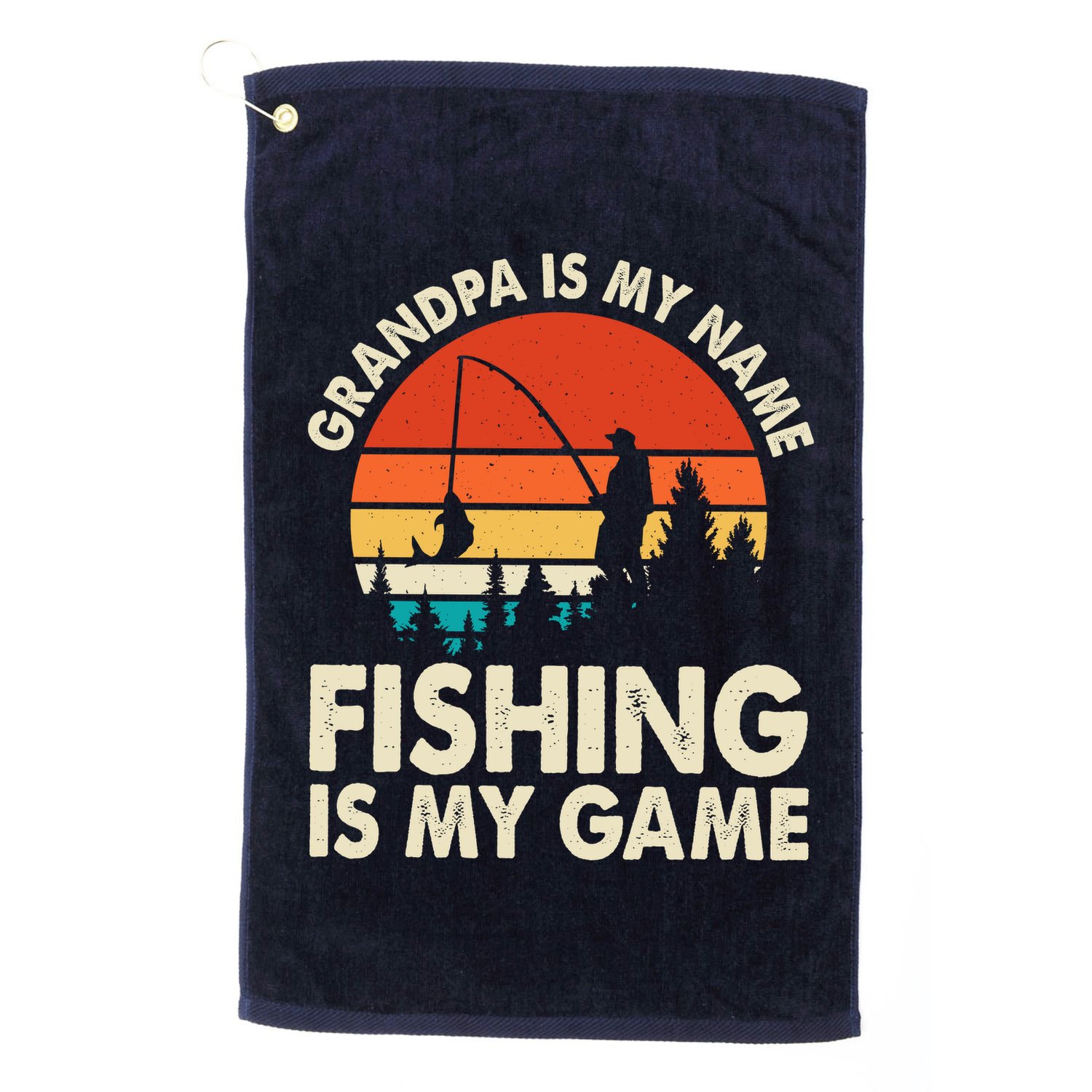 Grandpa Is My Name Fishing Is My Game Golf Towel
