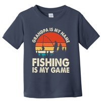 Grandpa Is My Name Fishing Is My Game Toddler T-Shirt