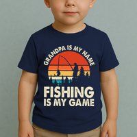 Grandpa Is My Name Fishing Is My Game Toddler T-Shirt