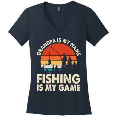 Grandpa Is My Name Fishing Is My Game Women's V-Neck T-Shirt