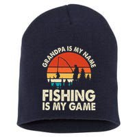 Grandpa Is My Name Fishing Is My Game Short Acrylic Beanie