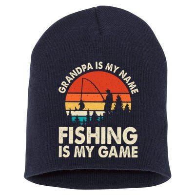 Grandpa Is My Name Fishing Is My Game Short Acrylic Beanie