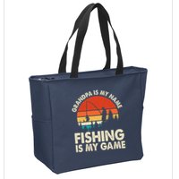 Grandpa Is My Name Fishing Is My Game Zip Tote Bag