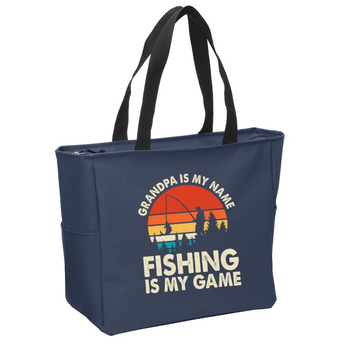 Grandpa Is My Name Fishing Is My Game Zip Tote Bag