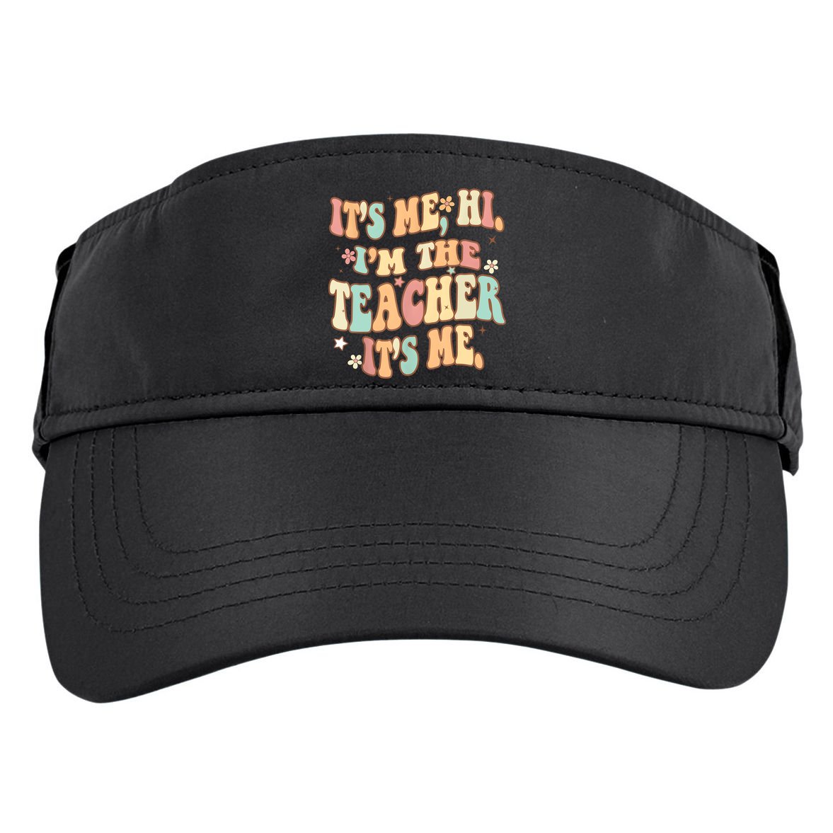 Groovy Its Me Hi Im The Teacher It’s Me Funny Teacher Quote Adult Drive Performance Visor