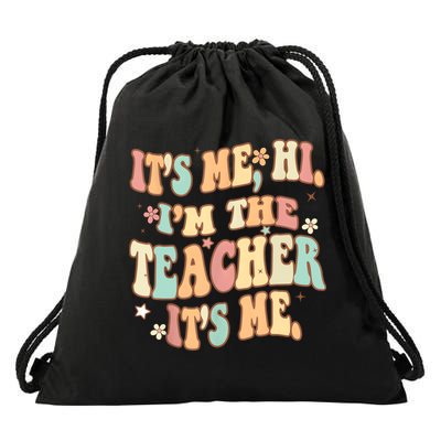 Groovy Its Me Hi Im The Teacher It’s Me Funny Teacher Quote Drawstring Bag