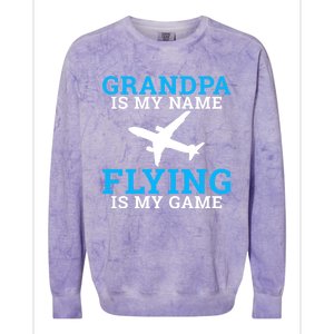 Grandpa Is My Name Flying Is My Game Pilot Grandpa Great Gift Colorblast Crewneck Sweatshirt