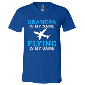 Grandpa Is My Name Flying Is My Game Pilot Grandpa Great Gift V-Neck T-Shirt