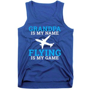 Grandpa Is My Name Flying Is My Game Pilot Grandpa Great Gift Tank Top