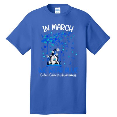 Gnome In March We Wear Blue Clothing Colon Cancer Awareness Cute Gift Tall T-Shirt