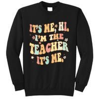 Groovy It's Me Hi I'm The Teacher It's Me Funny Teacher Sweatshirt