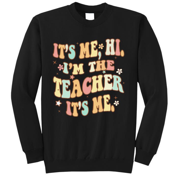 Groovy It's Me Hi I'm The Teacher It's Me Funny Teacher Sweatshirt