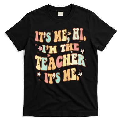Groovy It's Me Hi I'm The Teacher It's Me Funny Teacher T-Shirt