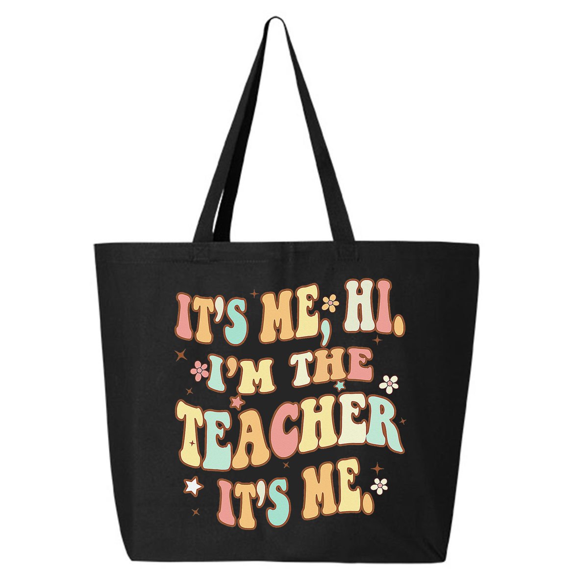 Groovy It's Me Hi I'm The Teacher It's Me Funny Teacher 25L Jumbo Tote